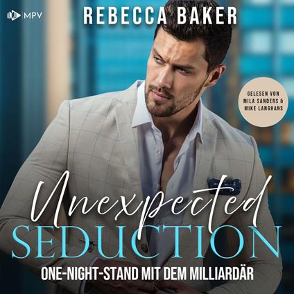 Unexpected Seduction: One-Night-Stand mit dem Milliardär - Unexpected Lovestories, Buch 11 (ungekürzt)