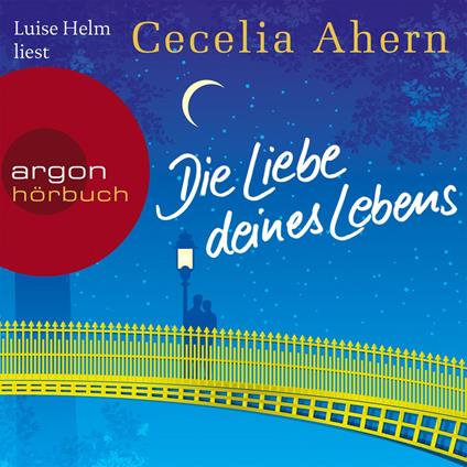 Die Liebe deines Lebens (Ungekürzte Lesung)