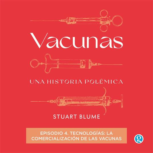 Tecnologías: la comercialización de las vacunas - Vacunas, Episodio 4 (Completo)