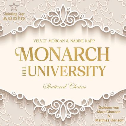 Shattered Chains - Monarch Hill University, Band 1 (ungekürzt)