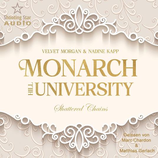 Shattered Chains - Monarch Hill University, Band 1 (ungekürzt)