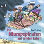 Die Mumpspiraten auf wilder Fahrt - Die Mumpspiraten, Band 1 (ungekürzt)