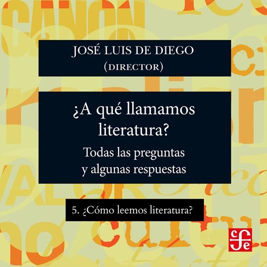 ¿Cómo leemos literatura? - ¿Para qué sirve la literatura? - Todas las preguntas y algunas respuestas, Parte 5