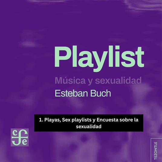 Playas, Sex playlists y Encuesta sobre la sexualidad - Playlist - Música y sexualidad, Parte 1