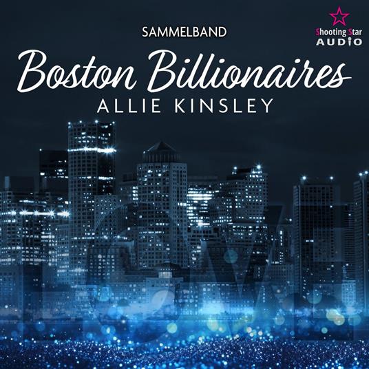 Der Sammelband - Boston Billionaires, Band 4 (ungekürzt)