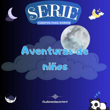 Aventuras de niños - Cuentos para dormir, Cuento 24