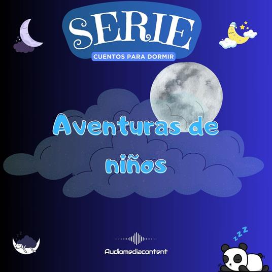 Aventuras de niños - Cuentos para dormir, Cuento 24