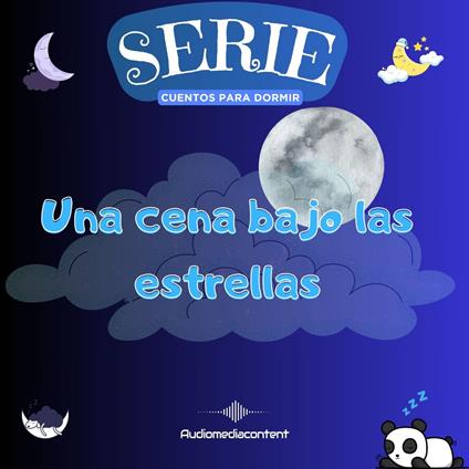Una cena bajo las estrellas - Cuentos para dormir, Cuento 39