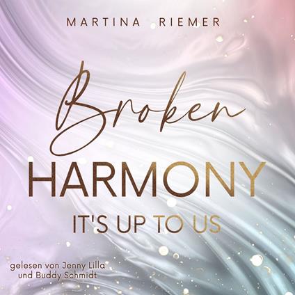 Broken Harmony - It's Up To Us, Band 1 (ungekürzt)