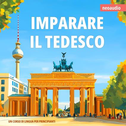Corsi di lingue per principianti, Imparare il tedesco (Integrale)
