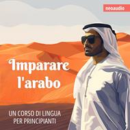 Corsi di lingue per principianti, Imparare l'arabo (Integrale)