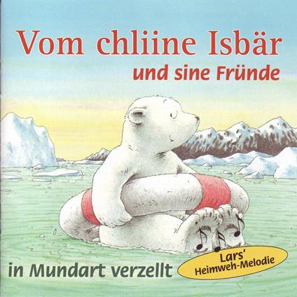 Vom chline Isbär und sine Fründe (ungekürzt)