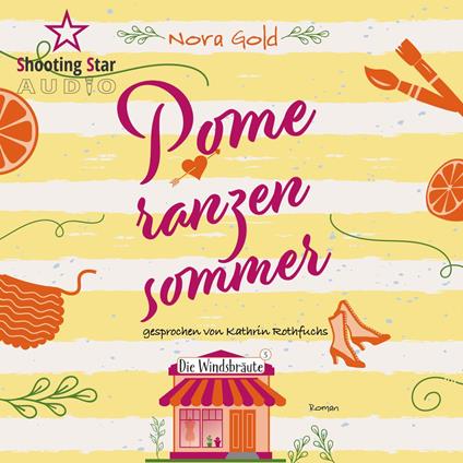 Pomeranzensommer - Die Windsbräute, Band 3 (ungekürzt)