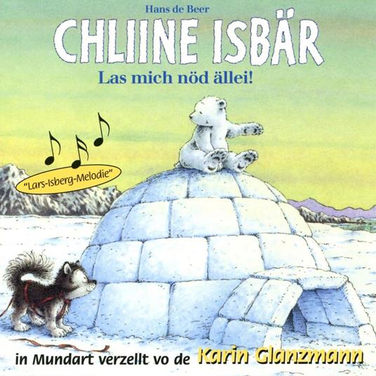 Chliine Iisbär - Las mich nöd ällei! (ungekürzt)