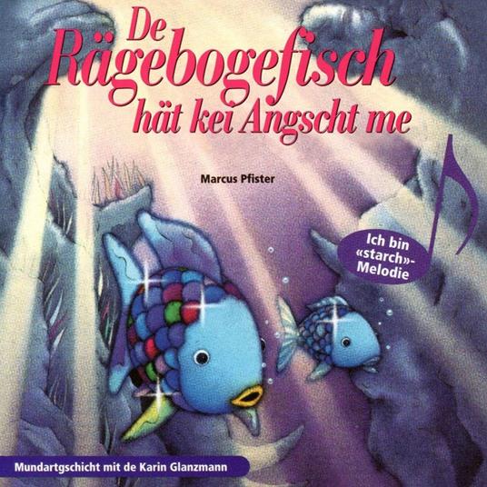 De Rägebogefisch hät kei Angscht me! (ungekürzt)