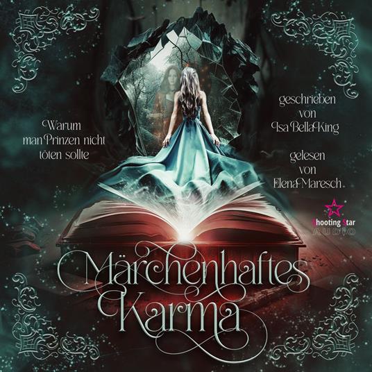 Warum man Prinzen nicht töten sollte: eine fantastische Coming-of Age-Reise durch die Märchenwelt - Märchenhaftes Karma, Band 1 (ungekürzt)