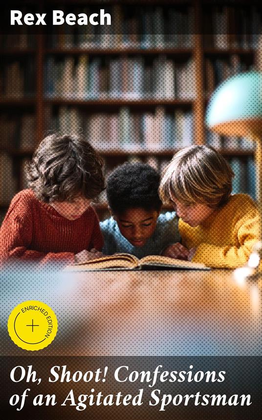 Oh, Shoot! Confessions of an Agitated Sportsman