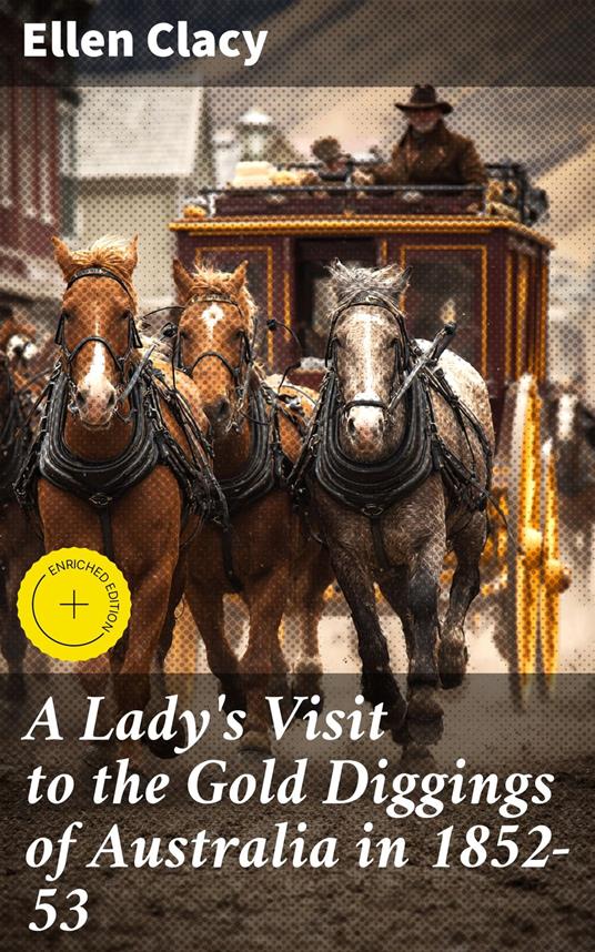 A Lady's Visit to the Gold Diggings of Australia in 1852-53
