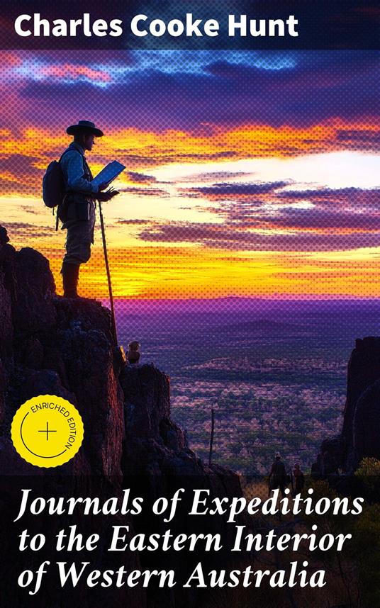Journals of Expeditions to the Eastern Interior of Western Australia