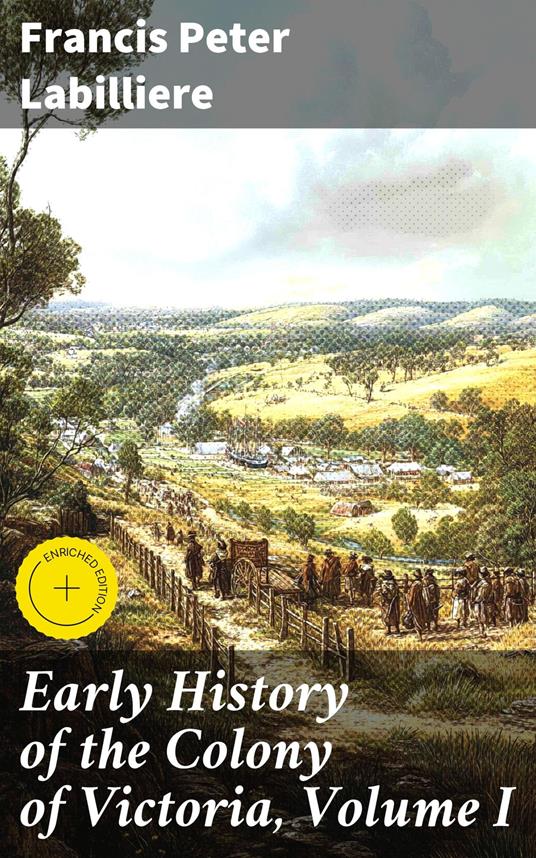 Early History of the Colony of Victoria, Volume I