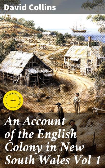 An Account of the English Colony in New South Wales Vol 1