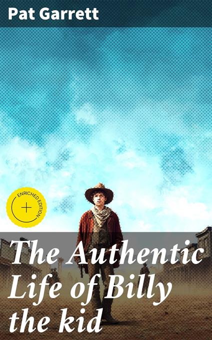The Authentic Life of Billy the kid