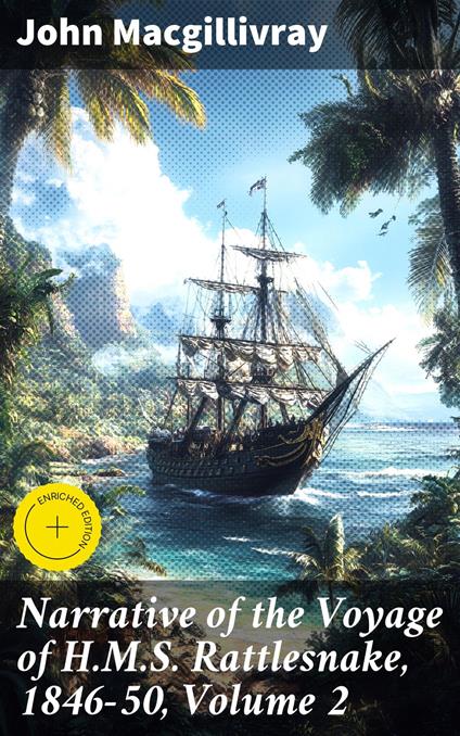 Narrative of the Voyage of H.M.S. Rattlesnake, 1846-50, Volume 2