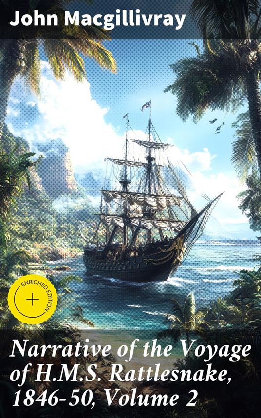 Narrative of the Voyage of H.M.S. Rattlesnake, 1846-50, Volume 2