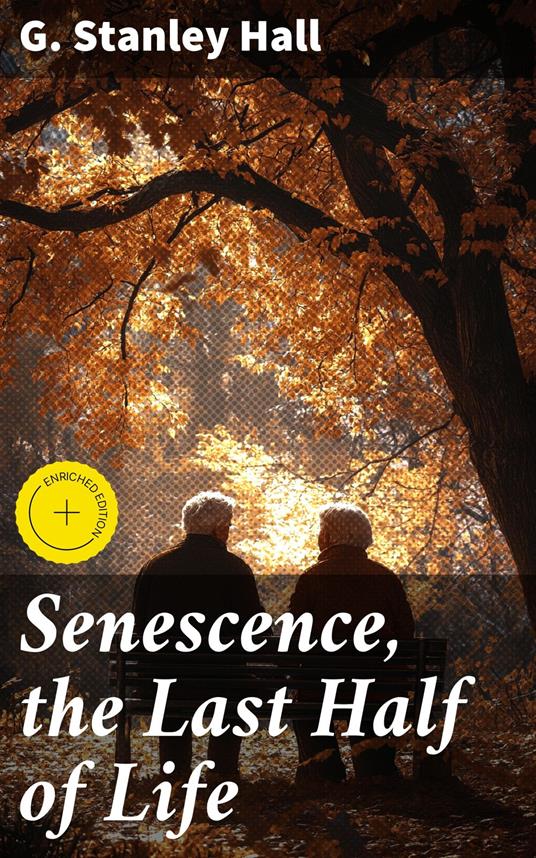 Senescence, the Last Half of Life