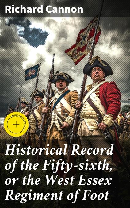 Historical Record of the Fifty-sixth, or the West Essex Regiment of Foot