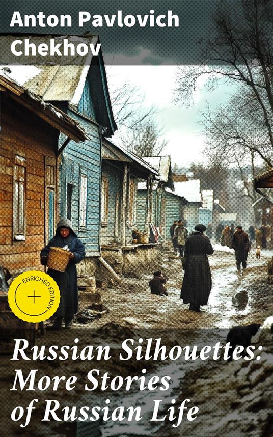 Russian Silhouettes: More Stories of Russian Life