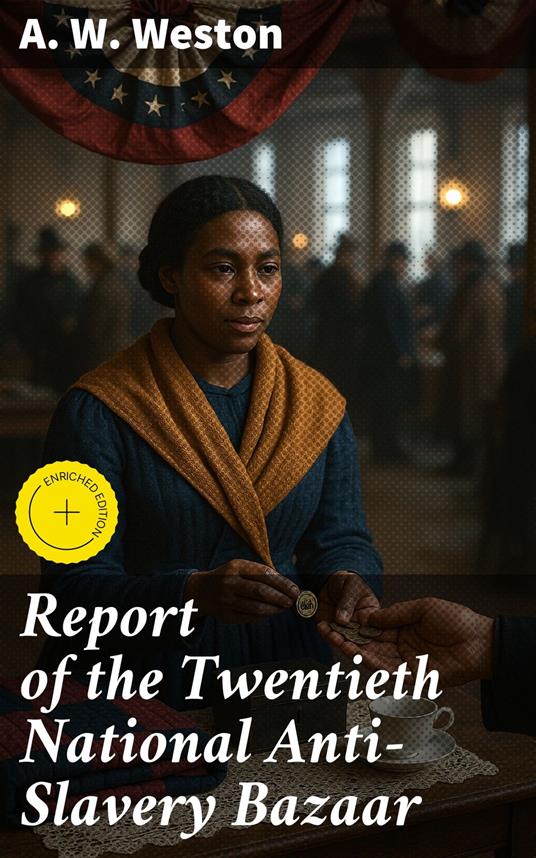 Report of the Twentieth National Anti-Slavery Bazaar