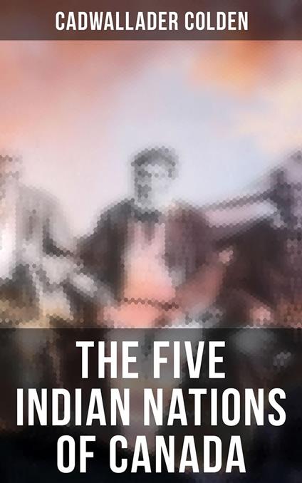The Five Indian Nations of Canada