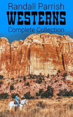 Randall Parrish Westerns – Complete Collection