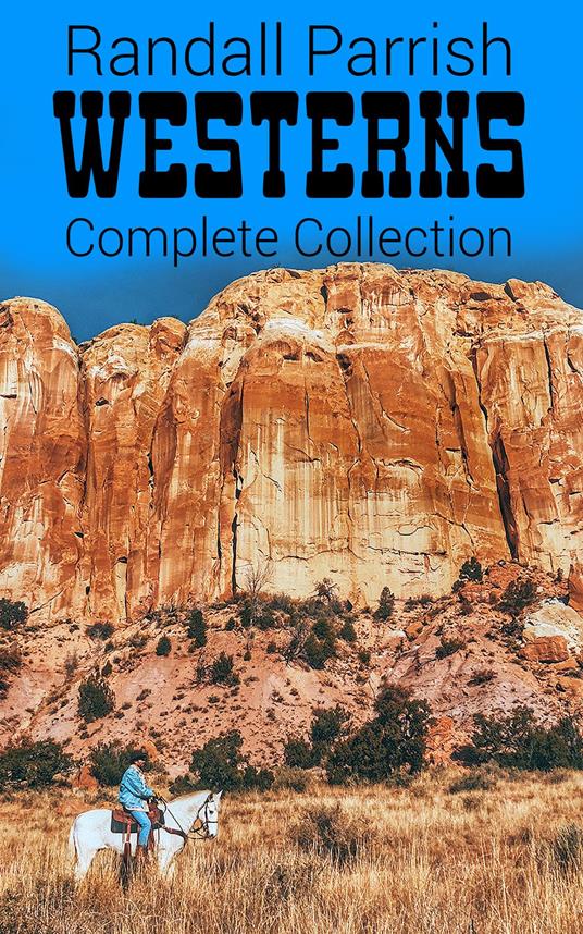 Randall Parrish Westerns – Complete Collection
