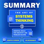 Summary – The Art of Systems Thinking: Essential Skills for Creativity and Problem Solving
