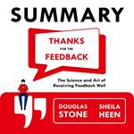 Summary – Thanks for the Feedback: The Science and Art of Receiving Feedback Well