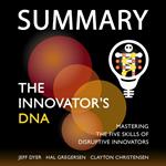Summary – The Innovator's DNA: Mastering the Five Skills of Disruptive Innovators