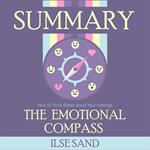Summary – The Emotional Compass: How to Think Better about Your Feelings