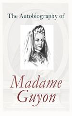 The Autobiography of Madame Guyon