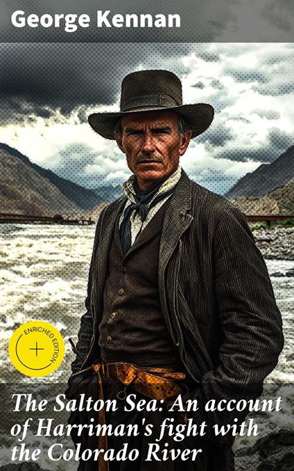 The Salton Sea: An account of Harriman's fight with the Colorado River