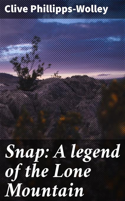 Snap: A legend of the Lone Mountain