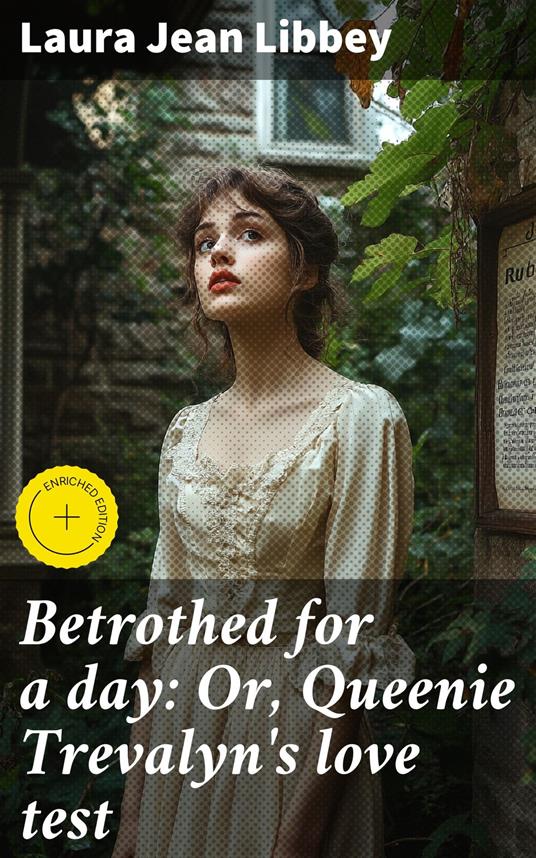 Betrothed for a day: Or, Queenie Trevalyn's love test