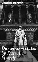 Darwinism stated by Darwin himself