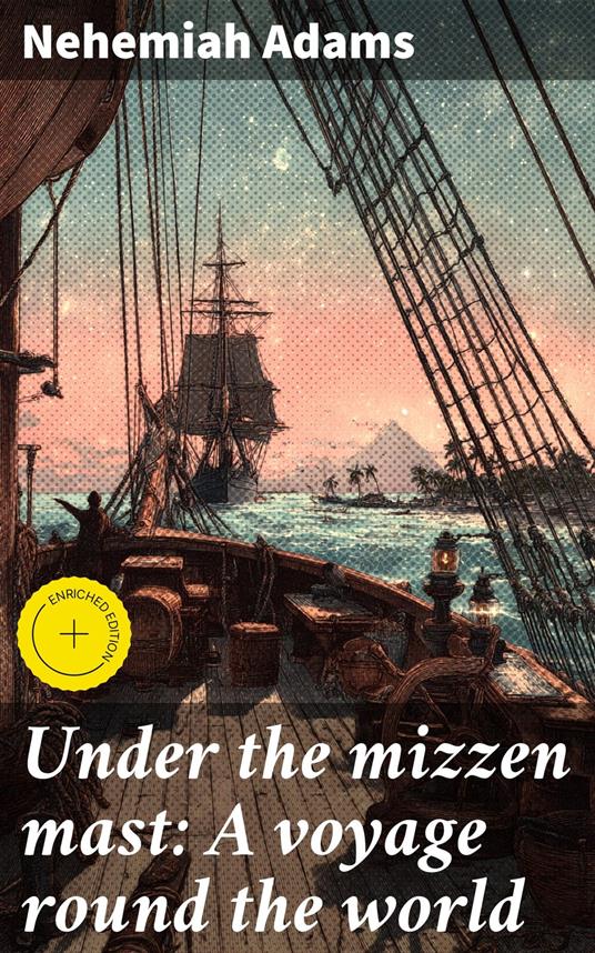 Under the mizzen mast: A voyage round the world