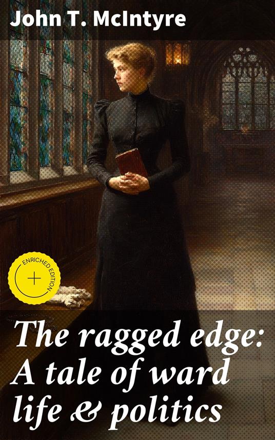 The ragged edge: A tale of ward life & politics
