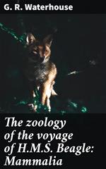 The zoology of the voyage of H.M.S. Beagle: Mammalia