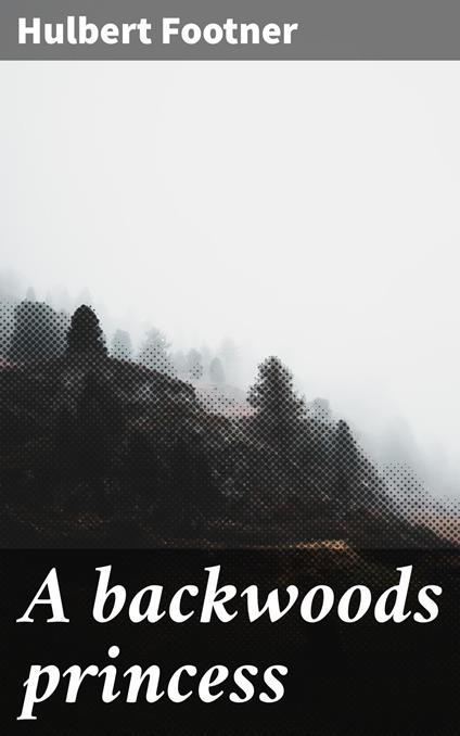 A backwoods princess