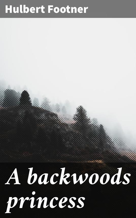 A backwoods princess