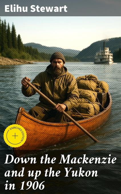 Down the Mackenzie and up the Yukon in 1906